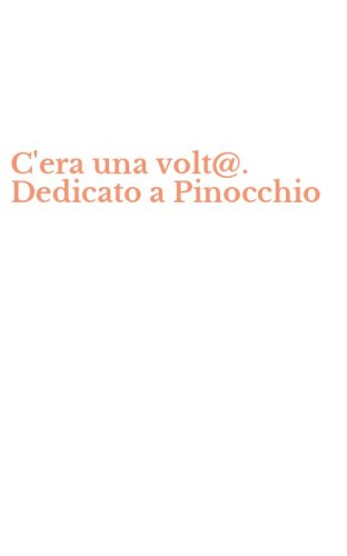 C'era una volt@. Dedicato a Pinocchio