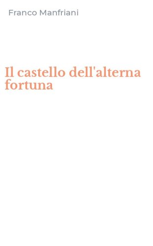 Il castello dell'alterna fortuna