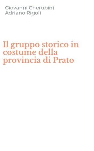 Il gruppo storico in costume della provincia di Prato