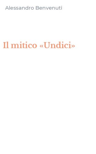 Il mitico &laquo;Undici&raquo;