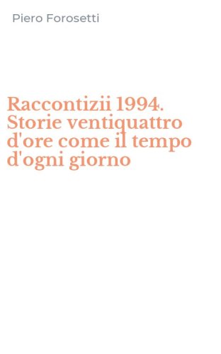Raccontizii 1994. Storie ventiquattro d'ore come il tempo d'ogni giorno