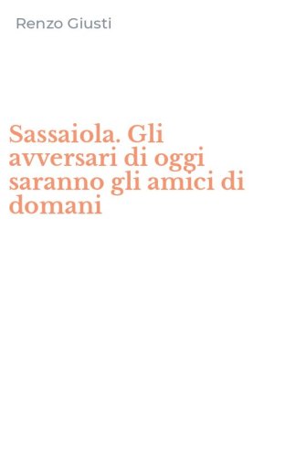 Sassaiola. Gli avversari di oggi saranno gli amici di domani