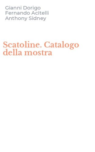 Scatoline. Catalogo della mostra