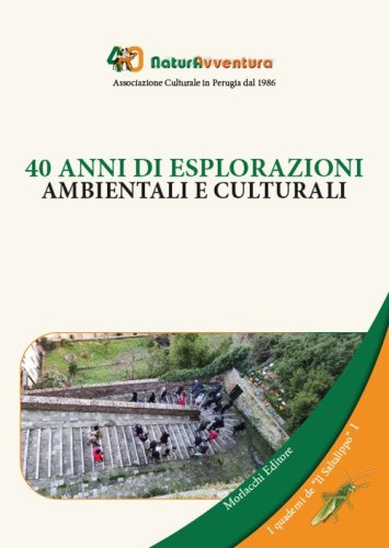 40 anni di esplorazioni ambientali e culturali