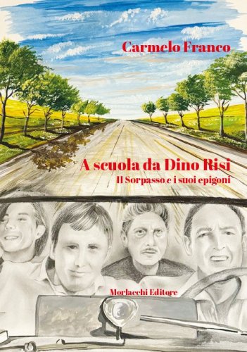 A scuola da Dino Risi. Il Sorpasso e i suoi epigoni