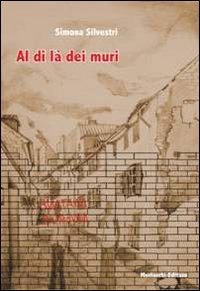 Al di l&agrave; dei muri. Matan&euml; mureve