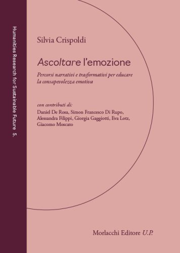 Ascoltare l'emozione. Percorsi narrativi e trasformativi per educare la consapevolezza emotiva