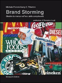Brand storming. Gestire la marca nell'era della complessit&agrave;