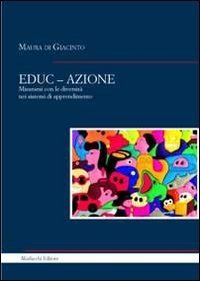 EDUC-AZIONE. Misurarsi con le diversit&agrave; nei sistemi di apprendimento