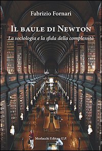 Il baule di Newton. La sociologia e la sfida della complessit&agrave;