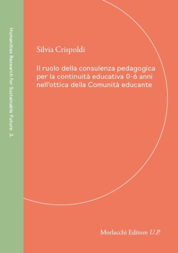 Il ruolo della consulenza pedagogica per la continuit&agrave; educativa 0-6 anni nell'ottica della Comunit&agrave; educante