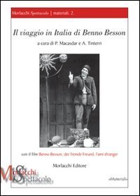 Il viaggio in Italia di Benno Besson. Con il film &laquo;Benno Besson, der fremde Freund, l'ami &eacute;tranger&raquo;