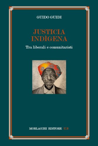 Justicia ind&iacute;gena. Tra liberali e comunitaristi
