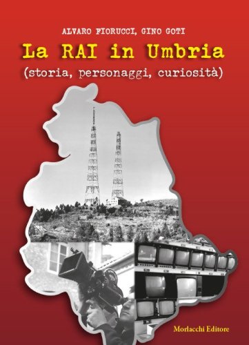 La Rai in Umbria (storia, personaggi, curiosit&agrave;)