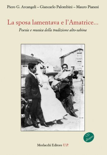 La sposa lamentava e l'Amatrice... Poesie e musica sulla tradizione alto-sabina