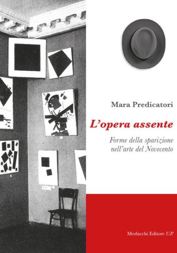 L'opera assente. Forme della sparizione nell'arte del Novecento