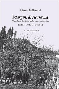 Margini di sicurezza. L'ideologia folclorica della morte in Umbria