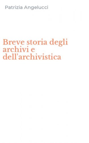 Breve storia degli archivi e dell'archivistica