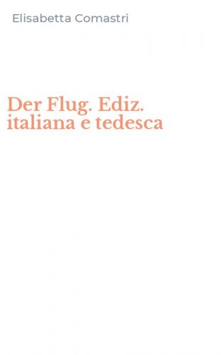 Der Flug. Ediz. italiana e tedesca