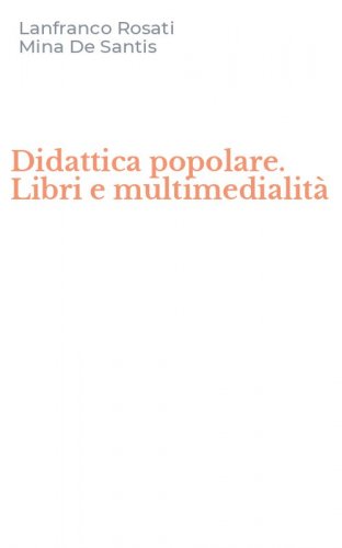 Didattica popolare. Libri e multimedialit&agrave;