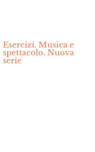 Esercizi. Musica e spettacolo. Nuova serie