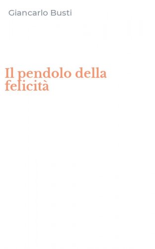 Il pendolo della felicit&agrave;