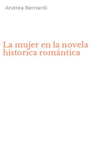 La mujer en la novela histor&iacute;ca rom&aacute;ntica