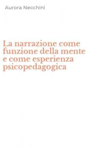 La narrazione come funzione della mente e come esperienza psicopedagogica