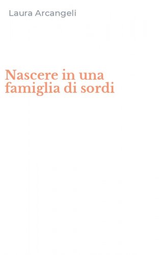 Nascere in una famiglia di sordi