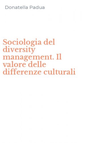 Sociologia del diversity management. Il valore delle differenze culturali
