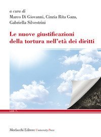 Le nuove giustificazioni della tortura nell'et&agrave; dei diritti