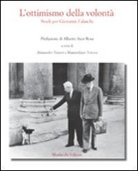 L'ottimismo della volont&agrave;. Studi per Giovanni Falaschi