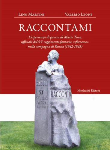 Raccontami. L'esperienza di guerra di Mario Tusa, ufficiale del 53&deg; reggimento fanteria &laquo;sforzesca&raquo; nella campagna di Russia (1942-1943)