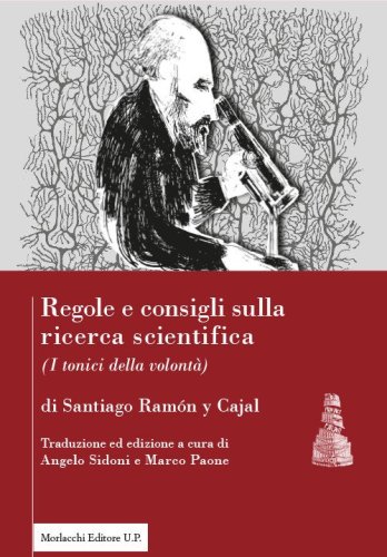 Regole e consigli sulla ricerca scientifica. (&laquo;I tonici della volont&agrave;&raquo;). Ediz. italiana e spagnola