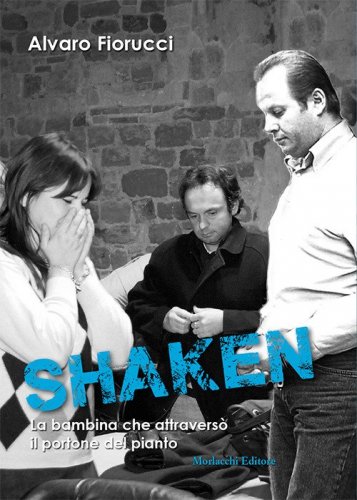 Shaken. La bambina che attravers&ograve; il portone del pianto