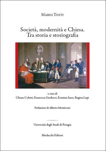 Societ&agrave;, modernit&agrave; e Chiesa. Tra storia e storiografia
