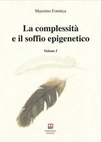 La complessit&agrave; e il soffio epigenetico