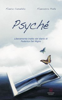 Psych&eacute;. Liberamente tratto dal diario di Chicca