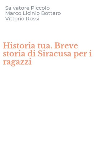 Historia tua. Breve storia di Siracusa per i ragazzi
