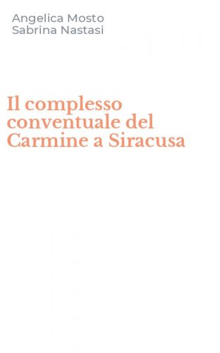 Il complesso conventuale del Carmine a Siracusa