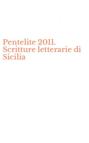Pentelite 2011. Scritture letterarie di Sicilia