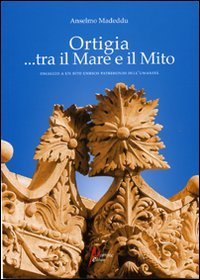 Ortigia... tra mito e mare. Omaggio a un sito Unesco Patrimonio dell'Umanit&agrave;