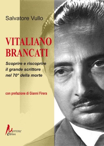 Vitaliano Brancati. Scoprire e riscoprire il grande scrittore nel 70&deg; della morte