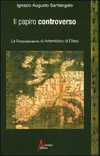 Il papiro controverso. La geographo&ugrave;mena di Artemidoro di Efeso