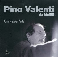 Pino Valenti da Melilli. Una vita per l'arte