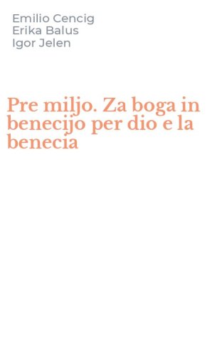 Pre miljo. Za boga in benecijo per dio e la benecia
