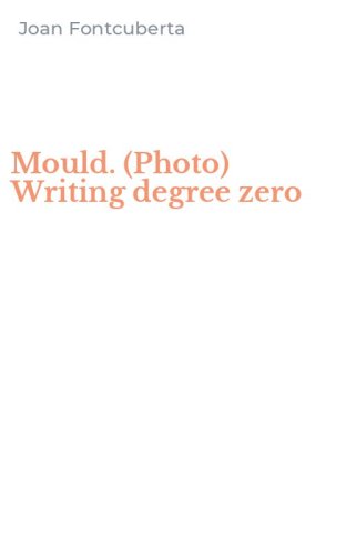 Mould. (Photo) Writing degree zero