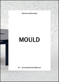 Mould. Cultures of assembly