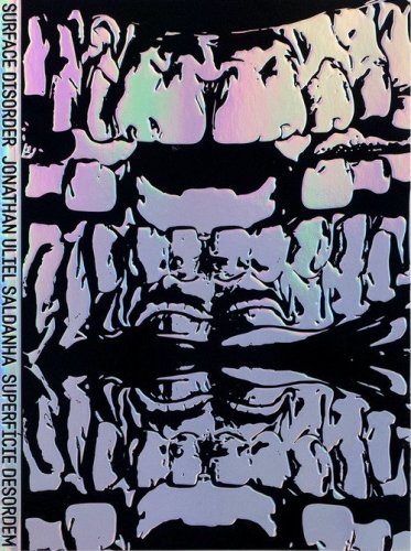 Jonathan Uliel Saldanha: Surface disorder-Superf&iacute;cie desordem