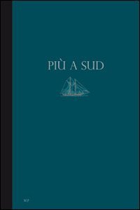 Pi&ugrave; a sud. Un progetto per Lampedusa. Francesco Arena, Emanuele Lo Cascio, Sislej Xhafa